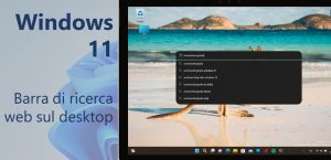 Windows 11 - Barra di ricerca web sul desktop - Come abilitarla subito