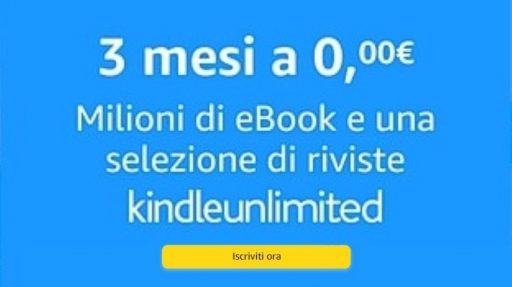 Offerta Kindle Unlimited: ottieni 2 mesi GRATIS, senza vincoli!
